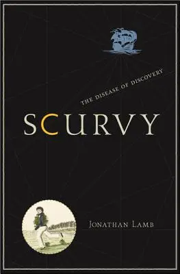 Scorbutul: Boala descoperirii - Scurvy: The Disease of Discovery