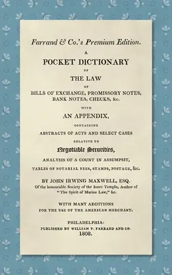 A Pocket Dictionary of the Law of Bills of Exchange, Promissory Notes, Bank Notes, Checks, &c. [1808]: Cu un apendice care conține rezumate ale actelor - A Pocket Dictionary of the Law of Bills of Exchange, Promissory Notes, Bank Notes, Checks, &c. [1808]: With an Appendix, Containing Abstracts of Acts