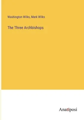 Cei trei arhiepiscopi - The Three Archbishops