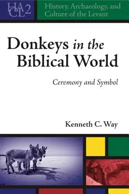 Măgarii în lumea biblică: Ceremonie și simbol - Donkeys in the Biblical World: Ceremony and Symbol