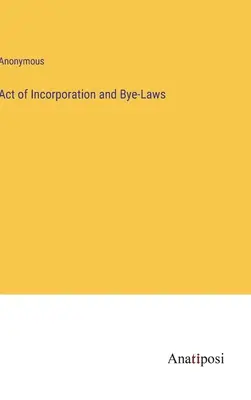 Act de încorporare și regulamente administrative - Act of Incorporation and Bye-Laws