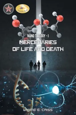 Trilogia Nano I: Mercenari ai vieții și ai morții - Nano Trilogy I: Mercenaries of Life and Death