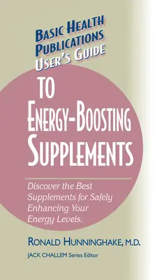 Ghidul utilizatorului pentru suplimentele care stimulează energia: Descoperiți cele mai bune suplimente pentru sporirea în siguranță a nivelului de energie - User's Guide to Energy-Boosting Supplements: Discover the Best Supplements for Safely Enhancing Your Energy Levels