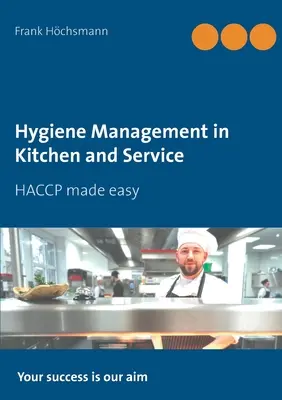 Managementul igienei în bucătărie și servicii: HACCP făcut ușor - Hygiene Management in Kitchen and Service: HACCP made easy