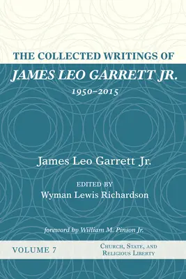 Colecția de scrieri a lui James Leo Garrett Jr. 1950-2015: Volumul șapte - The Collected Writings of James Leo Garrett Jr., 1950-2015: Volume Seven