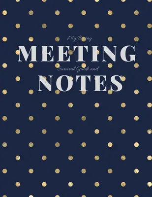 My Boring Meeting Survival Guide and Notes: 8.5x11 Caiet de ședințe și carte de puzzle - My Boring Meeting Survival Guide and Notes: 8.5x11 Meeting Notebook and Puzzle Book