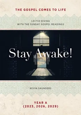 Stay Awake! Evangheliile vin la viață: Lectio Divina cu lecturile evanghelice duminicale - Stay Awake! The Gospels Come to Life: Lectio Divina with the Sunday Gospel Readings