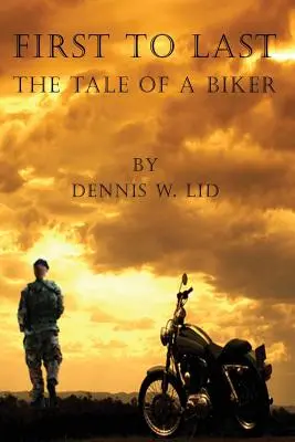 De la primul la ultimul: Povestea unui motociclist - First to Last: The Tale of a Biker