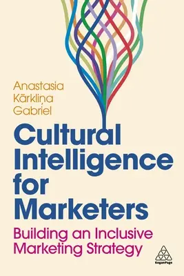 Inteligență culturală pentru marketeri: Construirea unei strategii de marketing incluzive - Cultural Intelligence for Marketers: Building an Inclusive Marketing Strategy