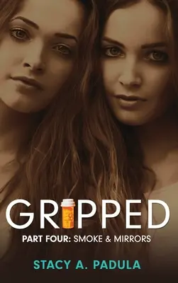 Gripped Partea 4: Fum și oglinzi - Gripped Part 4: Smoke & Mirrors