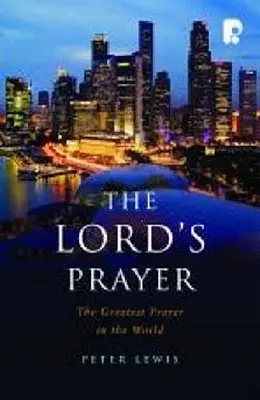 Rugăciunea Domnească: Cea mai mare rugăciune din lume - The Lord's Prayer: The Greatest Prayer in the World