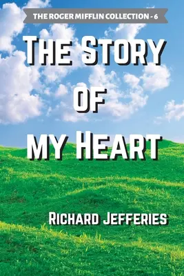 Povestea inimii mele (The Story of My Heart) - The Story of My Heart
