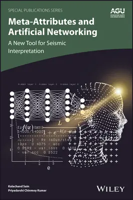 Metaatribute și rețele artificiale: Un nou instrument pentru interpretarea seismică - Meta-Attributes and Artificial Networking: A New Tool for Seismic Interpretation