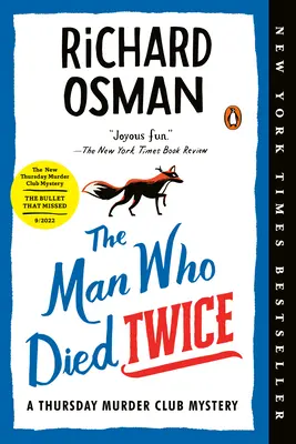 Omul care a murit de două ori: Un mister al Clubului crimelor de joi - The Man Who Died Twice: A Thursday Murder Club Mystery
