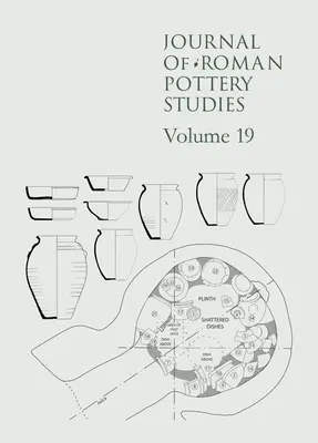 Journal of Roman Pottery Studies: Volumul 19 - Journal of Roman Pottery Studies: Volume 19
