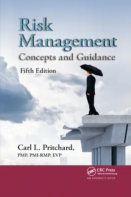 Risk Management: Concepts and Guidance, ediția a cincea - Risk Management: Concepts and Guidance, Fifth Edition