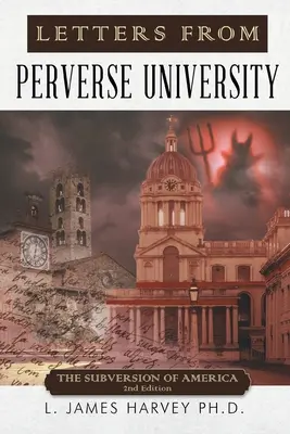 Scrisori din Universitatea Perversă: Subversiunea Americii - Ediția a 2-a - Letters from Perverse University: The Subversion of America - 2nd Edition