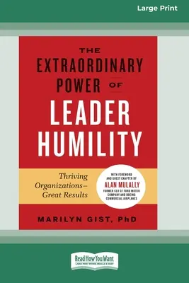 Puterea extraordinară a umilinței liderului [Standard Large Print 16 Pt Edition] - The Extraordinary Power of Leader Humility [Standard Large Print 16 Pt Edition]