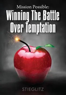 Misiune posibilă: Câștigarea bătăliei cu ispita - Mission Possible: Winning the Battle over Temptation