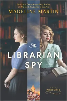 Bibliotecarul spion: Un roman din al Doilea Război Mondial - The Librarian Spy: A Novel of World War II