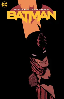 Batman: Ediția de lux Cartea 6 - Batman: The Deluxe Edition Book 6
