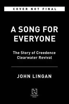 Un cântec pentru fiecare: Povestea Creedence Clearwater Revival - A Song for Everyone: The Story of Creedence Clearwater Revival