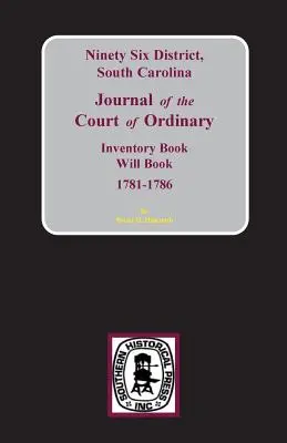 Districtul 96, Carolina de Sud Jurnal al Curții Ordinare - Ninety-Six District, South Carolina Journal of the Court of Ordinary