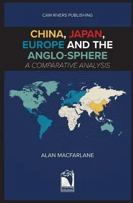 China, Japonia, Europa și anglo-sfera, o analiză comparativă - China, Japan, Europe and the Anglo-sphere, A Comparative Analysis