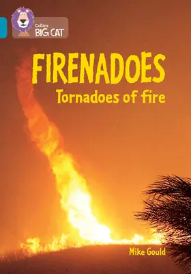 Collins Big Cat -- Firenados: Tornade de foc: Band 13/Topaz: Band 13/Topaz - Collins Big Cat -- Firenados: Tornadoes of Fire: Band 13/Topaz: Band 13/Topaz