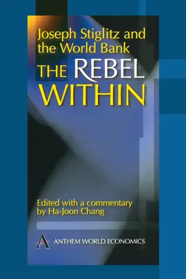 Joseph Stiglitz și Banca Mondială: Rebelul din interior - Joseph Stiglitz and the World Bank: The Rebel Within