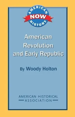 Revoluția americană și începuturile Republicii - American Revolution and Early Republic