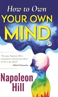 Cum să-ți deții propria minte (Ediție de bibliotecă cu copertă cartonată) - How to Own Your Own Mind (Hardcover Library Edition)