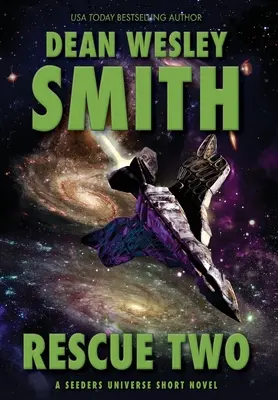 Rescue Two: Un roman scurt din universul Seeders - Rescue Two: A Seeders Universe Short Novel