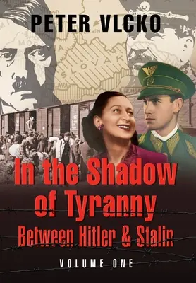 În umbra tiraniei: între Hitler și Stalin (Vol. 1) - In the Shadow of Tyranny: Between Hitler & Stalin (Vol. 1)