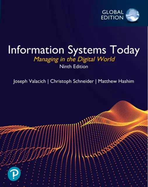 Information Systems Today: Gestionarea în lumea digitală, ediție globală - Information Systems Today: Managing in the Digital World, Global Edition