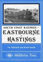 De la Eastbourne la Hasings - inclusiv tramvaiul din Eastbourne - Eastbourne to Hasings - Including the Eastbourne Tramway