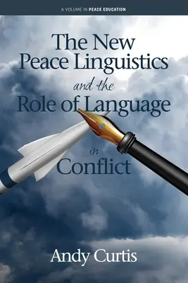 Noua lingvistică a păcii și rolul limbii în conflicte - The New Peace Linguistics and the Role of Language in Conflict