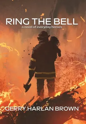 Sună clopoțelul: Un roman al eroilor de zi cu zi - Ring the Bell: A Novel of Everyday Heroes