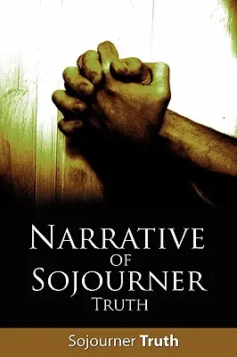Narațiunea lui Sojourner Truth - Narrative of Sojourner Truth