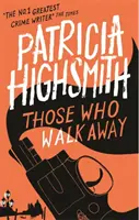 Cei care pleacă - Un clasic modern Virago - Those Who Walk Away - A Virago Modern Classic