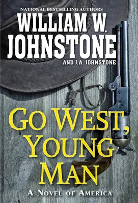 Go West, Young Man: Un roman western captivant al frontierei americane - Go West, Young Man: A Riveting Western Novel of the American Frontier