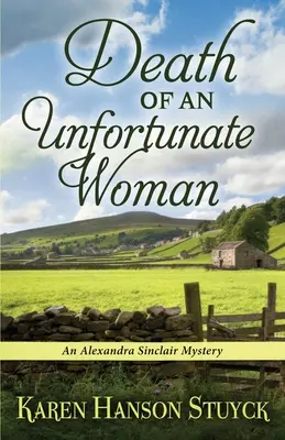 Moartea unei femei nefericite: Un mister Alexandra Sinclair - Death of an Unfortunate Woman: An Alexandra Sinclair Mystery