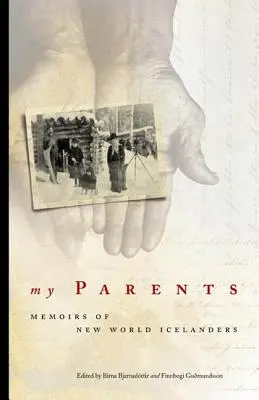 Părinții mei: Memoriile islandezilor din Lumea Nouă - My Parents: Memoirs of New World Icelanders