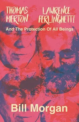 Thomas Merton, Lawrence Ferlinghetti și protecția tuturor ființelor - Thomas Merton, Lawrence Ferlinghetti, and the Protection of All Beings