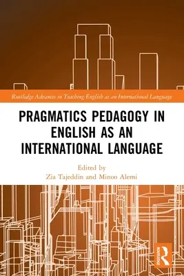 Pedagogia pragmatică în limba engleză ca limbă internațională - Pragmatics Pedagogy in English as an International Language
