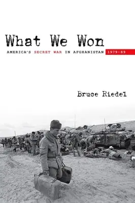 What We Won: Războiul secret al Americii în Afganistan, 1979a-89 - What We Won: America's Secret War in Afghanistan, 1979a-89