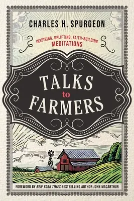 Convorbiri pentru fermieri: Meditații inspirate, înălțătoare și ziditoare de credință - Talks to Farmers: Inspiring, Uplifting, Faith-Building Meditations