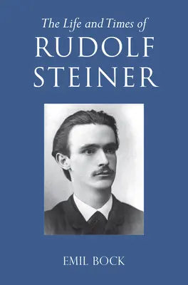 Viața și epoca lui Rudolf Steiner: Volumul 1 și volumul 2 - The Life and Times of Rudolf Steiner: Volume 1 and Volume 2