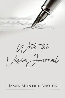 Scrie jurnalul viziunii - Write the Vision Journal