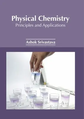 Chimie fizică: Principii și aplicații - Physical Chemistry: Principles and Applications
